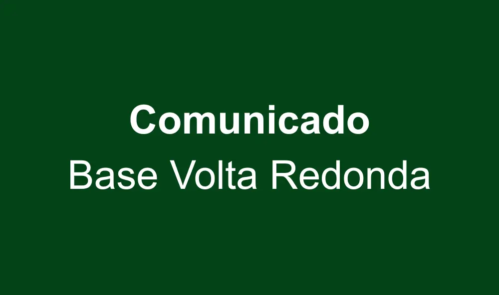Comunicado Base Volta Redonda